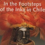 In the footspets of the Inka in Chile