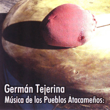 Germán Tejerina. Música de los Pueblos Atacameños.